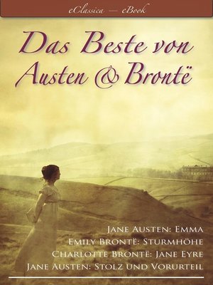 cover image of Das Beste von Austen und Brontë (Stolz und Vorurteil, Emma, Sturmhöhe, Jane Eyre)